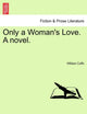 Book cover of: Only a Woman's Love. a Novel.