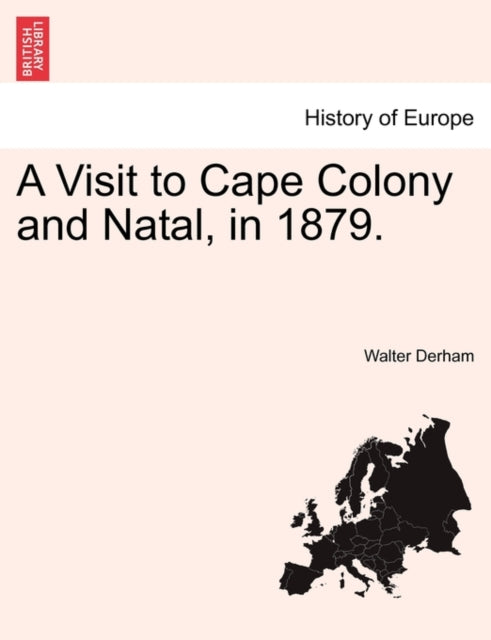 Book cover of: Visit to Cape Colony and Natal, in 1879.