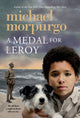 Book cover of: Medal for Leroy. By: Michael Morpurgo