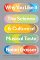 Book cover of: Why You Like It. By: Nolan Gasser