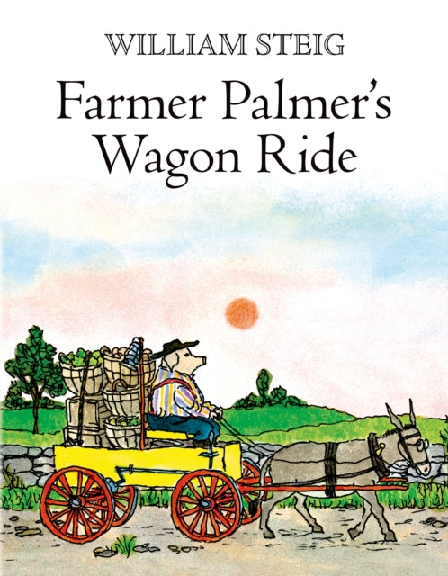 Book cover of: Farmer Palmer's Wagon Ride. By: William Steig