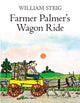 Book cover of: Farmer Palmer's Wagon Ride. By: William Steig