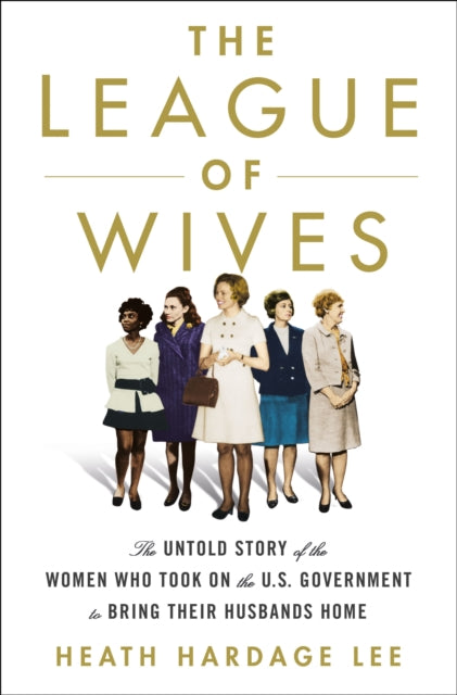 Book cover of: League of Wives. By: Heath Hardage Lee