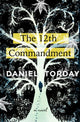 Book cover of: 12th Commandment. By: Daniel Torday