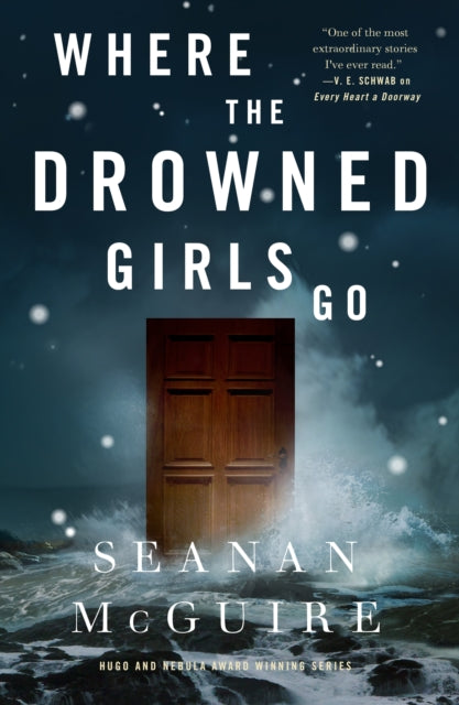 Book cover of: Where the Drowned Girls Go. By: Seanan McGuire