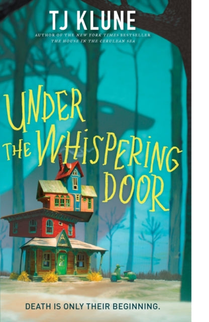 Book cover of: Under the Whispering Door. By: TJ Klune