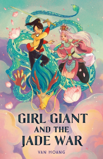 Book cover of: Girl Giant and the Jade War. By: Van Hoang