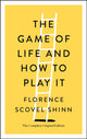 Book cover of: Game of Life and How to Play It. By: Florence Scovel-Shinn