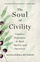 Book cover of: Soul of Civility. By: Alexandra Hudson