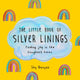 Book cover of: Little Book of Silver Linings. By: Sky Banyes