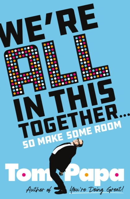 Book cover of: We're All in This Together . . .. By: Tom Papa