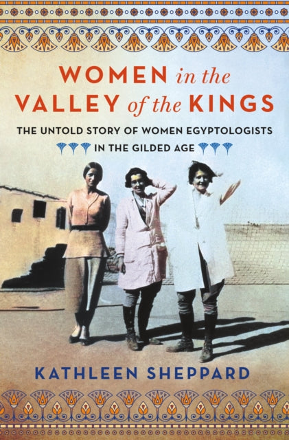 Book cover of: Women in the Valley of the Kings. By: Kathleen Sheppard