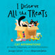 Book cover of: I Deserve All the Treats. By: Ida Noe