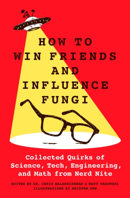 Book cover of: How to Win Friends and Influence Fungi. By: Chris Balakrishnan