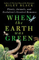 Book cover of: When the Earth Was Green. By: Riley Black