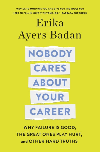 Book cover of: Nobody Cares About Your Career. By: Erika Ayers Badan
