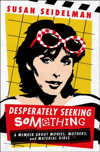 Book cover of: Desperately Seeking Something. By: Susan Seidelman