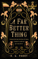 Book cover of: Far Better Thing