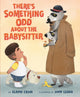 Book cover of: There's Something Odd About the Babysitter