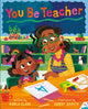 Book cover of: You Be Teacher