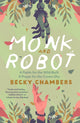Book cover of: Monk and Robot. By: Becky Chambers