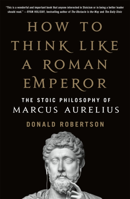 Book cover of: How to Think Like a Roman Emperor. By: Donald Robertson
