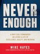 Book cover of: Never Enough. By: Mike Hayes