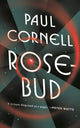 Book cover of: Rosebud. By: Paul Cornell