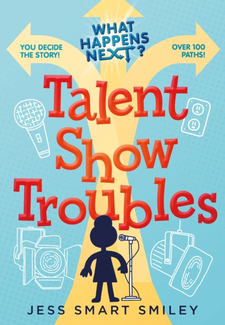 Book cover of: What Happens Next?: Talent Show Troubles. By: Jess Smart Smiley