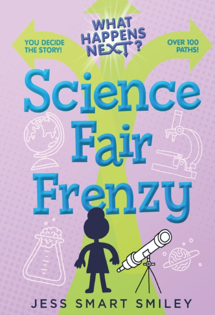 Book cover of: What Happens Next?: Science Fair Frenzy. By: Jess Smart Smiley