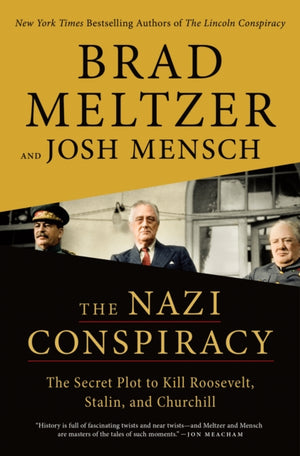 Nazi Conspiracy, The Secret Plot to Kill Roosevelt, Stalin, and Churchill