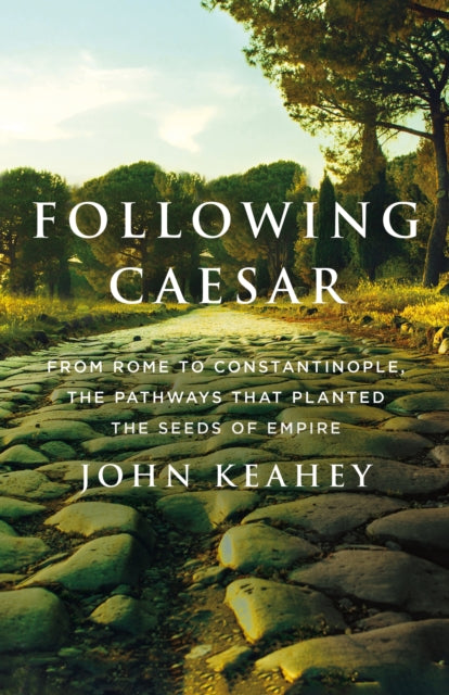 Book cover of: Following Caesar. By: John Keahey