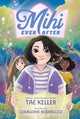Book cover of: Mihi Ever After. By: Tae Keller