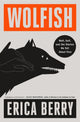 Book cover of: Wolfish. By: Erica Berry