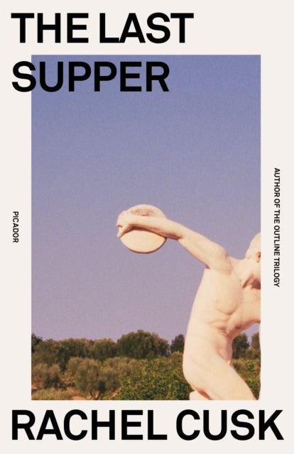 Book cover of: Last Supper. By: Rachel Cusk