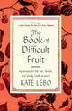 Book cover of: Book of Difficult Fruit. By: Kate Lebo