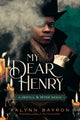 Book cover of: My Dear Henry: A Jekyll & Hyde Remix. By: Kalynn Bayron