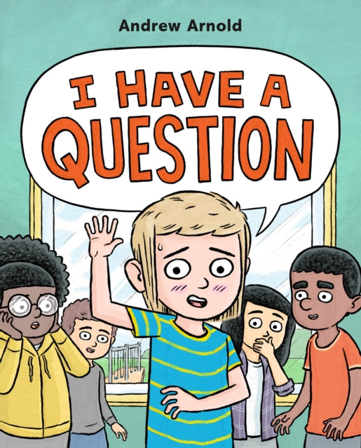 Book cover of: I Have a Question. By: Andrew Arnold