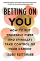 Book cover of: Betting on You. By: Laurie Ruettimann