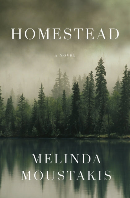 Book cover of: Homestead. By: Melinda Moustakis