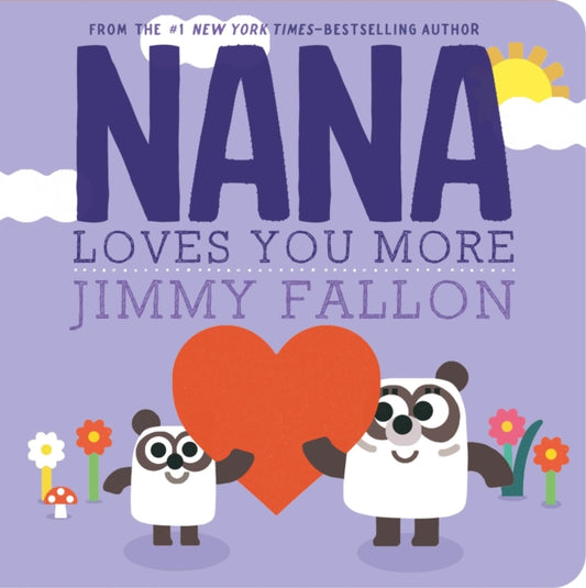 Book cover of: Nana Loves You More. By: Jimmy Fallon