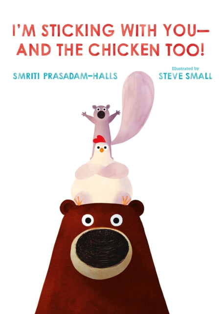 Book cover of: I'm Sticking With You--And the Chicken Too!. By: Smriti Prasadam-Halls