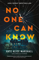Book cover of: No One Can Know. By: Kate Alice Marshall