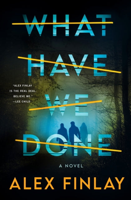 Book cover of: What Have We Done. By: Alex Finlay