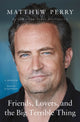 Book cover of: Friends, Lovers, and the Big Terrible Thing. By: Matthew Perry