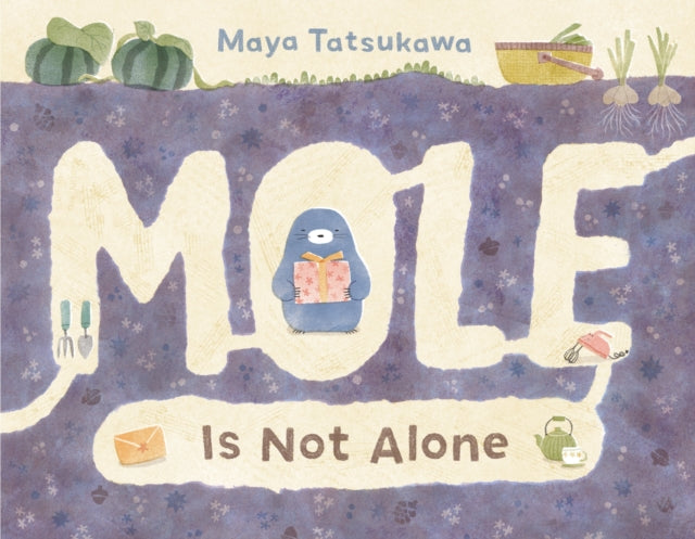 Book cover of: Mole Is Not Alone. By: Maya Tatsukawa