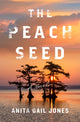 Book cover of: Peach Seed. By: Anita Gail Jones