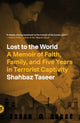 Book cover of: Lost to the World. By: Shahbaz Taseer