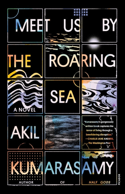 Book cover of: Meet Us by the Roaring Sea. By: Akil Kumarasamy