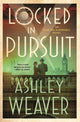 Book cover of: Locked in Pursuit. By: Ashley Weaver